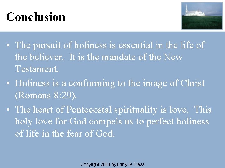 Conclusion • The pursuit of holiness is essential in the life of the believer.