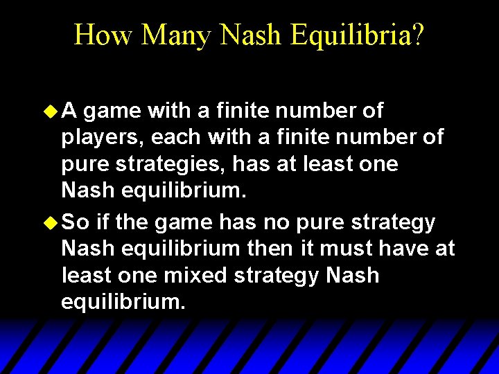 How Many Nash Equilibria? u. A game with a finite number of players, each How Many Nash Equilibria? u. A game with a finite number of players, each