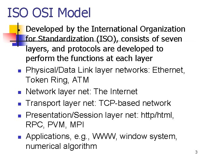 ISO OSI Model • n n n Developed by the International Organization for Standardization