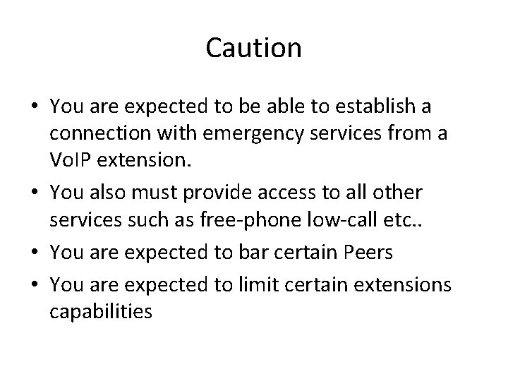 Caution • You are expected to be able to establish a connection with emergency