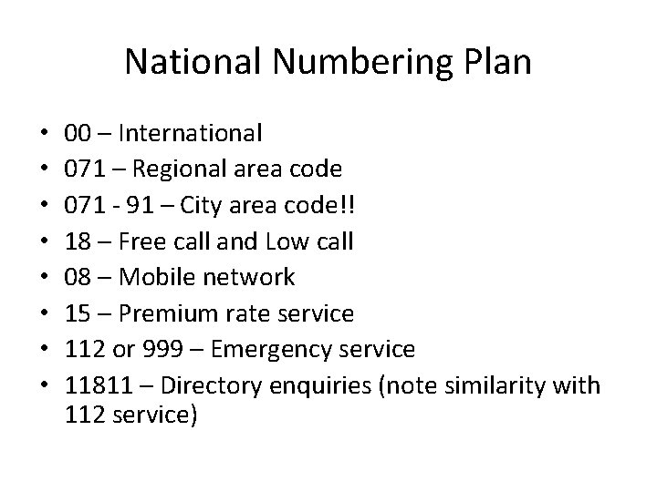 National Numbering Plan • • 00 – International 071 – Regional area code 071