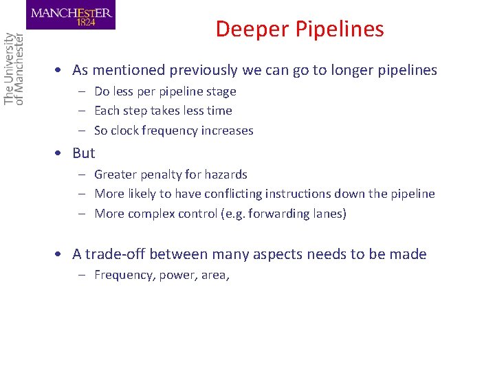 Deeper Pipelines • As mentioned previously we can go to longer pipelines – Do