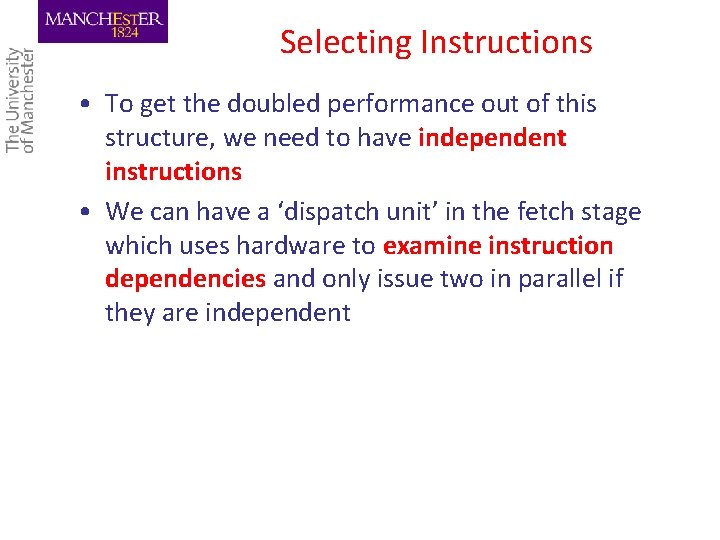 Selecting Instructions • To get the doubled performance out of this structure, we need