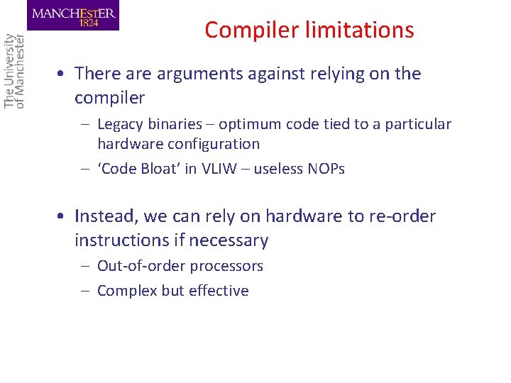 Compiler limitations • There arguments against relying on the compiler – Legacy binaries –