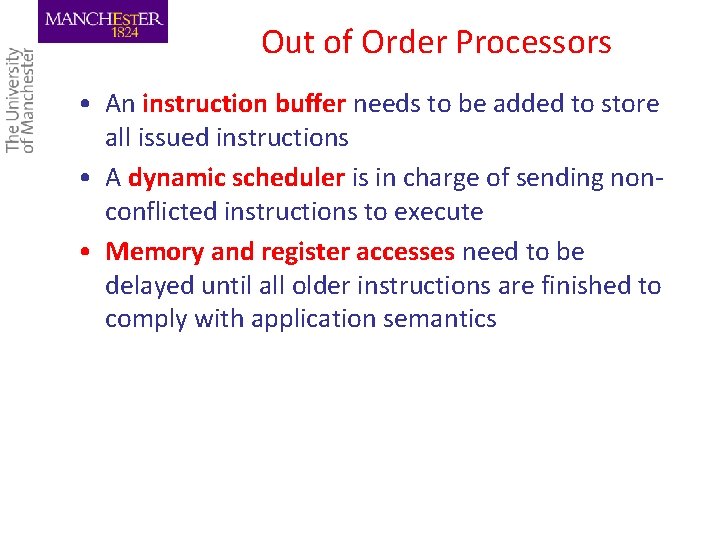 Out of Order Processors • An instruction buffer needs to be added to store