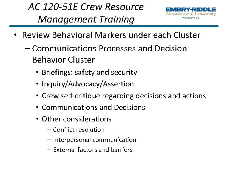 AC 120 -51 E Crew Resource Management Training • Review Behavioral Markers under each