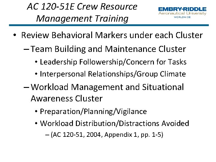 AC 120 -51 E Crew Resource Management Training • Review Behavioral Markers under each