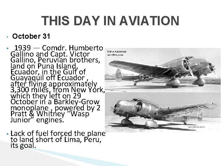 THIS DAY IN AVIATION • October 31 • 1939 — Comdr. Humberto Gallino and