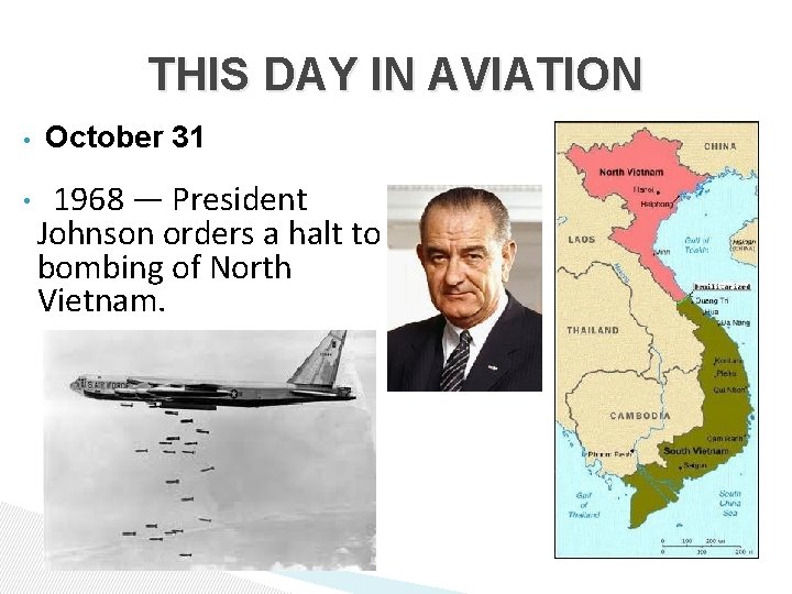 THIS DAY IN AVIATION • • October 31 1968 — President Johnson orders a