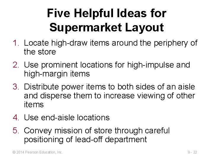 Five Helpful Ideas for Supermarket Layout 1. Locate high-draw items around the periphery of Five Helpful Ideas for Supermarket Layout 1. Locate high-draw items around the periphery of