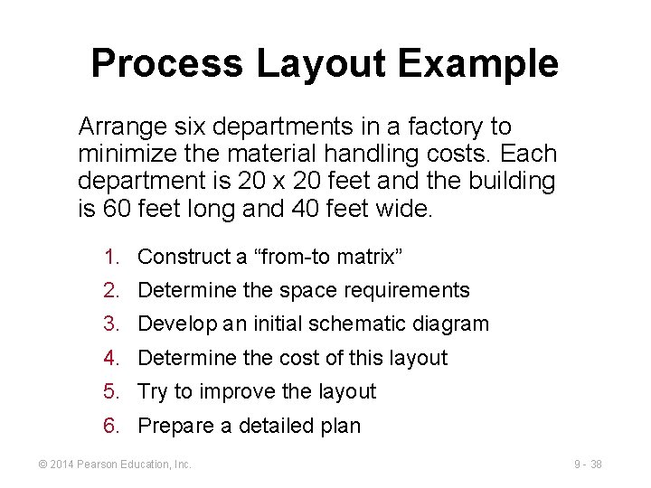 Process Layout Example Arrange six departments in a factory to minimize the material handling Process Layout Example Arrange six departments in a factory to minimize the material handling