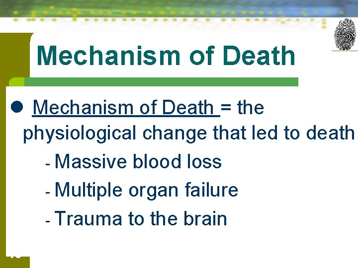 Mechanism of Death l Mechanism of Death = the physiological change that led to