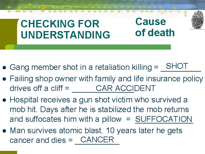 CHECKING FOR UNDERSTANDING l l Cause of death SHOT Gang member shot in a