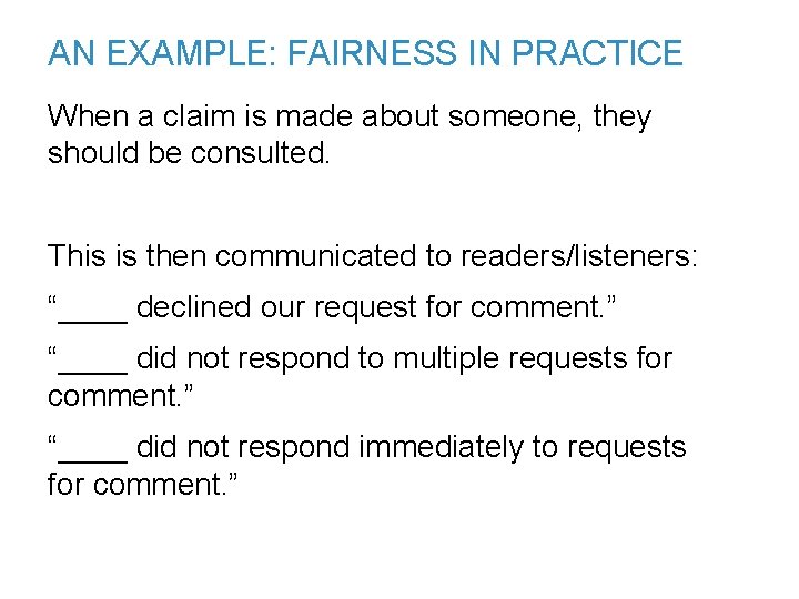 AN EXAMPLE: FAIRNESS IN PRACTICE When a claim is made about someone, they should