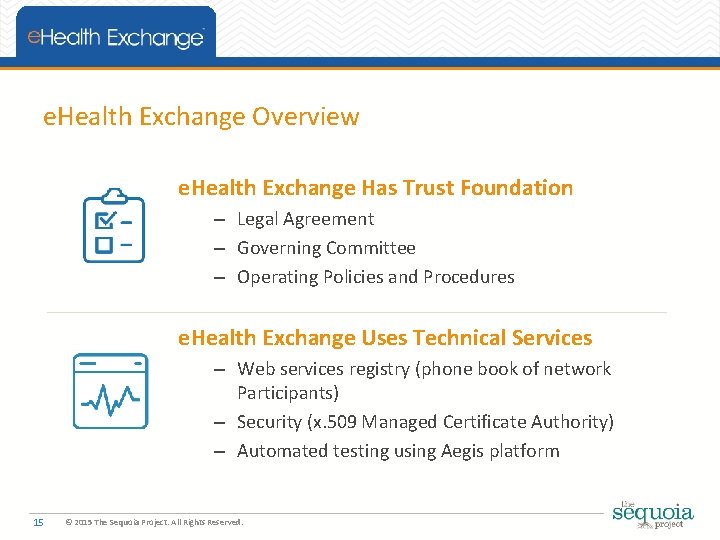 e. Health Exchange Overview e. Health Exchange Has Trust Foundation – Legal Agreement –