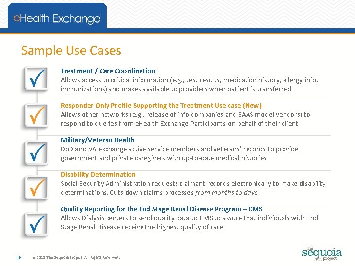 Sample Use Cases Treatment / Care Coordination Allows access to critical information (e. g.