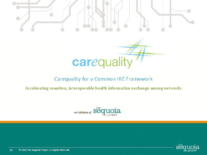 Carequality for a Common HIE Framework Accelerating seamless, interoperable health information exchange among networks