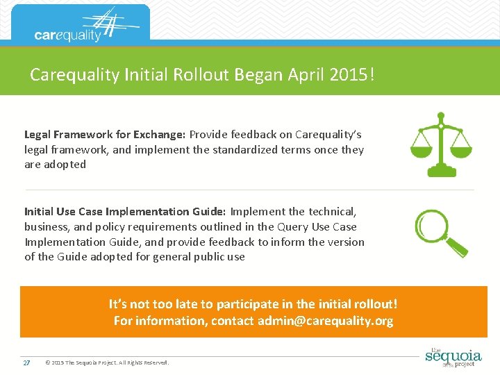 Carequality Initial Rollout Began April 2015! Legal Framework for Exchange: Provide feedback on Carequality’s