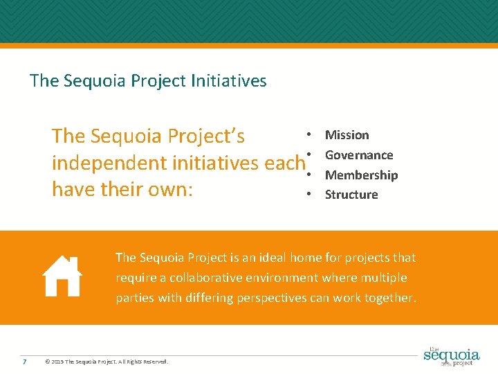 The Sequoia Project Initiatives • The Sequoia Project’s • independent initiatives each • have