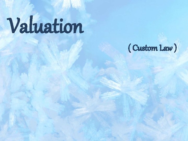 Valuation ( Custom Law ) 