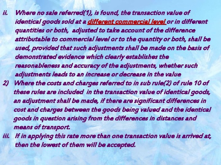ii. Where no sale referred(1), is found, the transaction value of identical goods sold