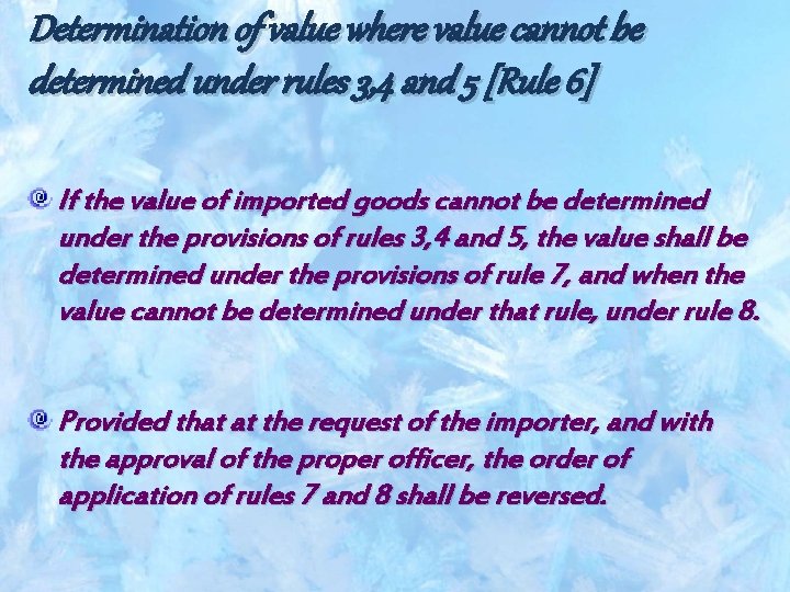 Determination of value where value cannot be determined under rules 3, 4 and 5