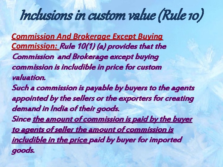 Inclusions in custom value (Rule 10) Commission And Brokerage Except Buying Commission: Rule 10(1)
