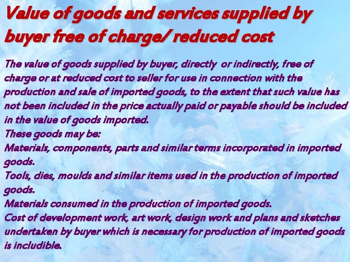 Value of goods and services supplied by buyer free of charge/ reduced cost The