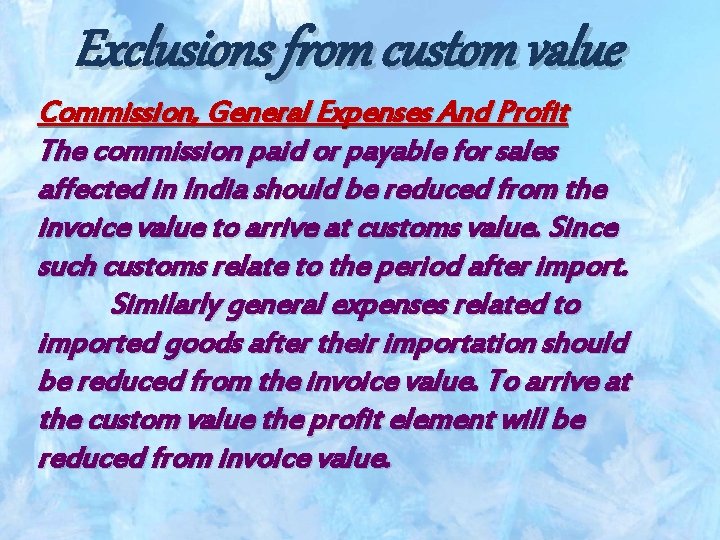 Exclusions from custom value Commission, General Expenses And Profit The commission paid or payable