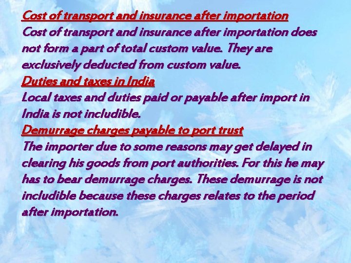 Cost of transport and insurance after importation does not form a part of total