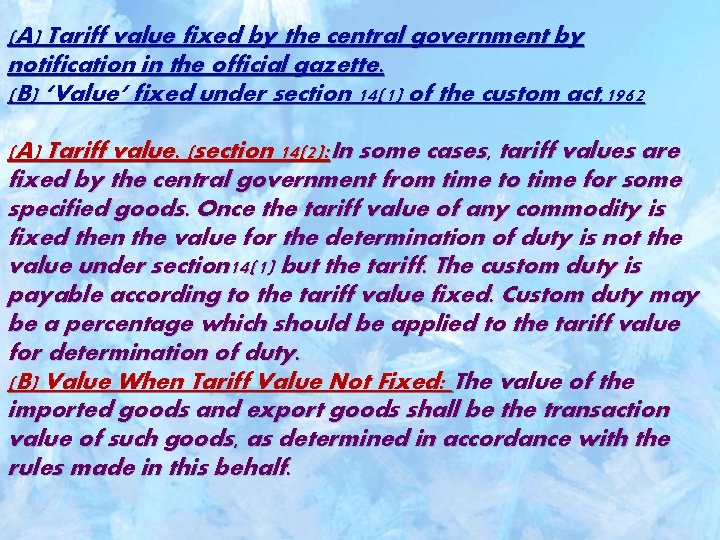 (A) Tariff value fixed by the central government by notification in the official gazette.