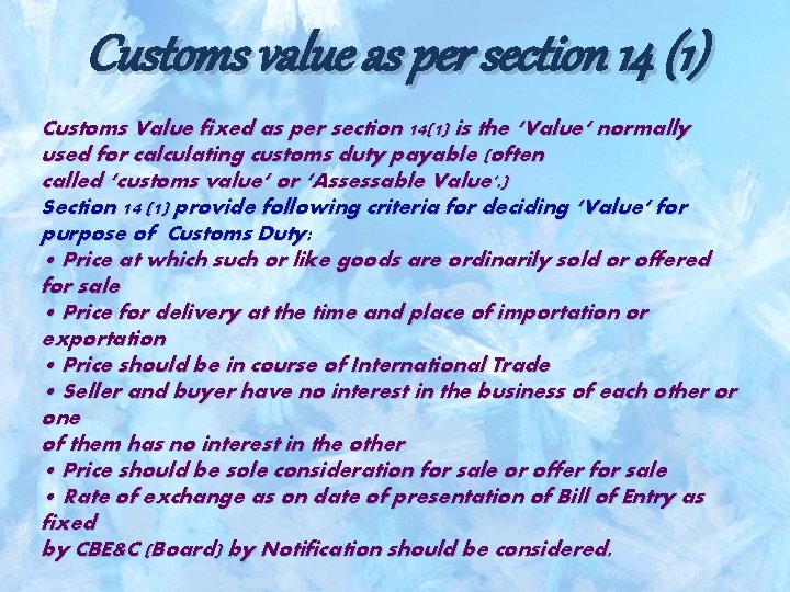 Customs value as per section 14 (1) Customs Value fixed as per section 14(1)