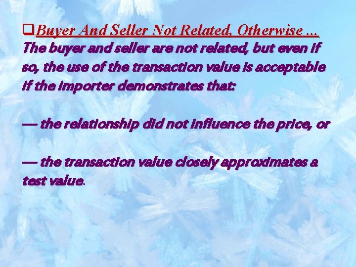 q. Buyer And Seller Not Related, Otherwise. . . The buyer and seller are