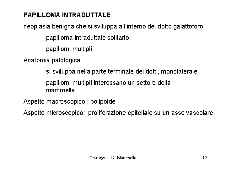 Papilloma intraduttale intervento chirurgico - Oxiuros recurrentes