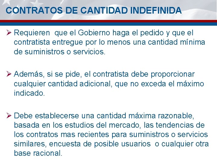 CONTRATOS DE CANTIDAD INDEFINIDA Ø Requieren que el Gobierno haga el pedido y que