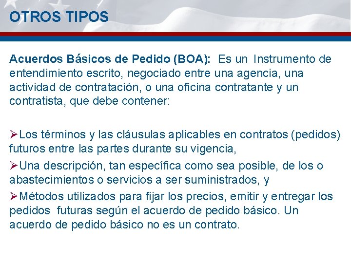 OTROS TIPOS Acuerdos Básicos de Pedido (BOA): Es un Instrumento de entendimiento escrito, negociado