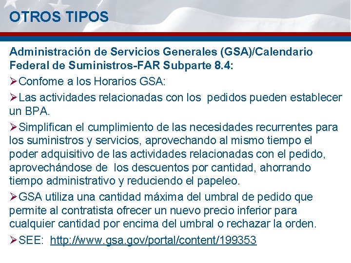 OTROS TIPOS Administración de Servicios Generales (GSA)/Calendario Federal de Suministros-FAR Subparte 8. 4: ØConfome