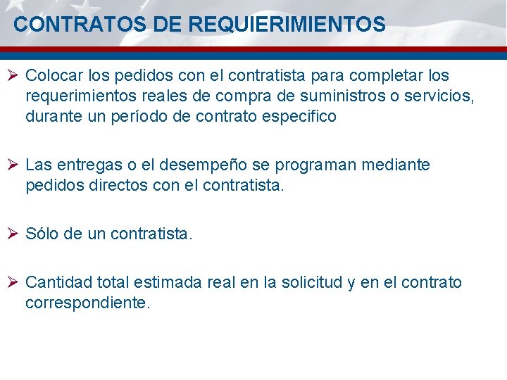CONTRATOS DE REQUIERIMIENTOS Ø Colocar los pedidos con el contratista para completar los requerimientos