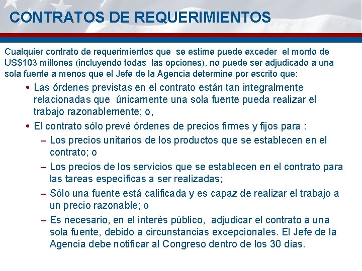 CONTRATOS DE REQUERIMIENTOS Cualquier contrato de requerimientos que se estime puede exceder el monto