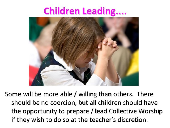 Children Leading. . Some will be more able / willing than others. There should