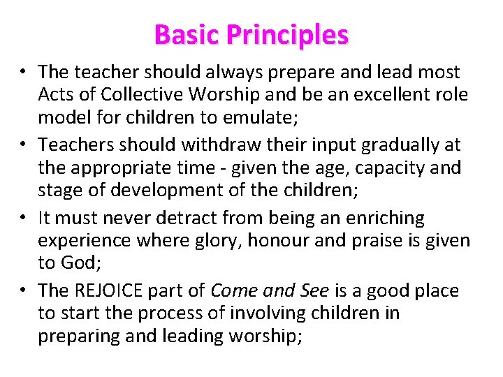 Basic Principles • The teacher should always prepare and lead most Acts of Collective