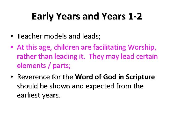 Early Years and Years 1 -2 • Teacher models and leads; • At this