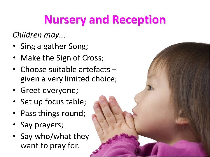 Nursery and Reception Children may. . . • Sing a gather Song; • Make