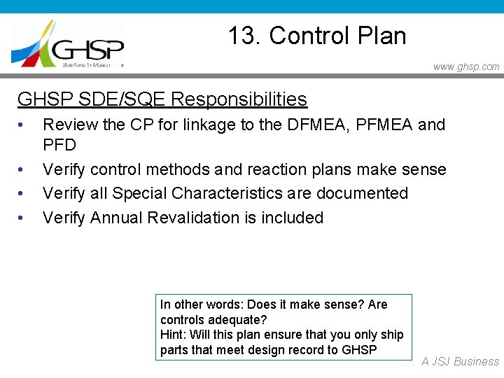 13. Control Plan www. ghsp. com GHSP SDE/SQE Responsibilities • • Review the CP 13. Control Plan www. ghsp. com GHSP SDE/SQE Responsibilities • • Review the CP