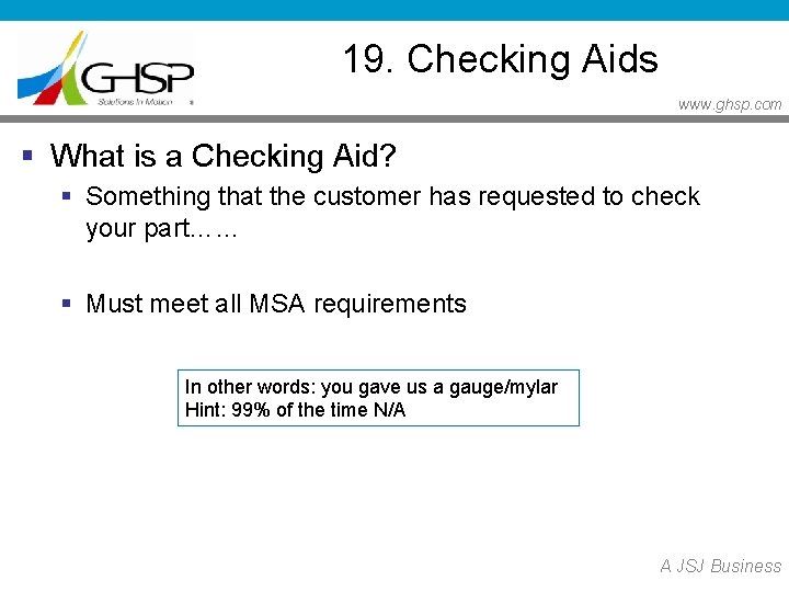 19. Checking Aids www. ghsp. com § What is a Checking Aid? § Something 19. Checking Aids www. ghsp. com § What is a Checking Aid? § Something