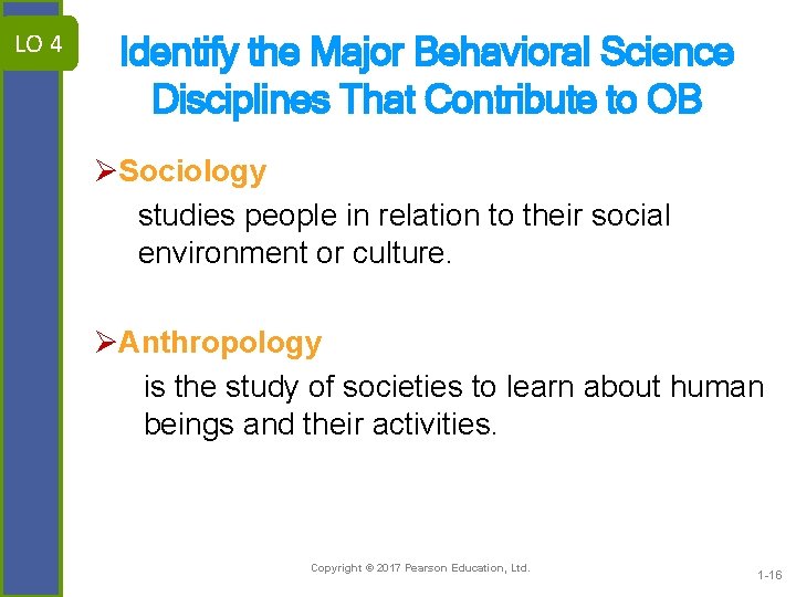 LO 4 Identify the Major Behavioral Science Disciplines That Contribute to OB ØSociology studies