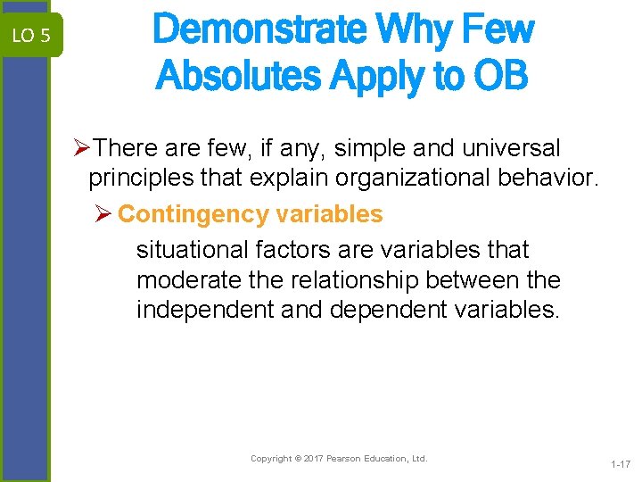 LO 5 Demonstrate Why Few Absolutes Apply to OB ØThere are few, if any,