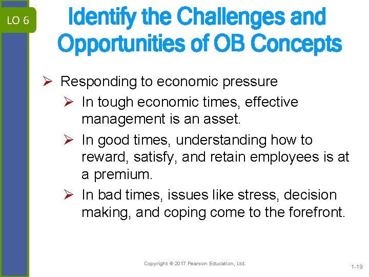 LO 6 Identify the Challenges and Opportunities of OB Concepts Ø Responding to economic
