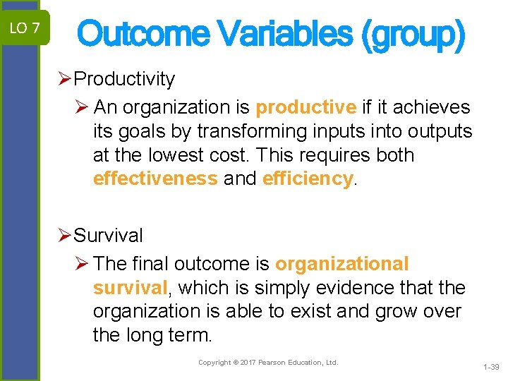 LO 7 Outcome Variables (group) ØProductivity Ø An organization is productive if it achieves