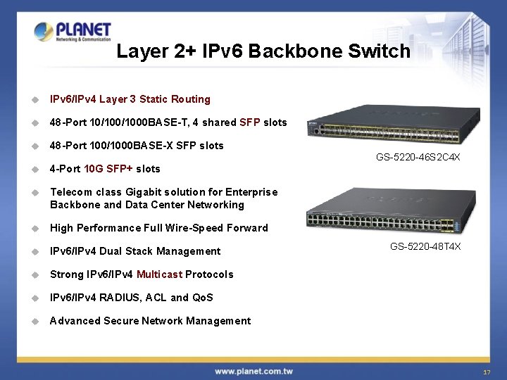 Layer 2+ IPv 6 Backbone Switch u IPv 6/IPv 4 Layer 3 Static Routing